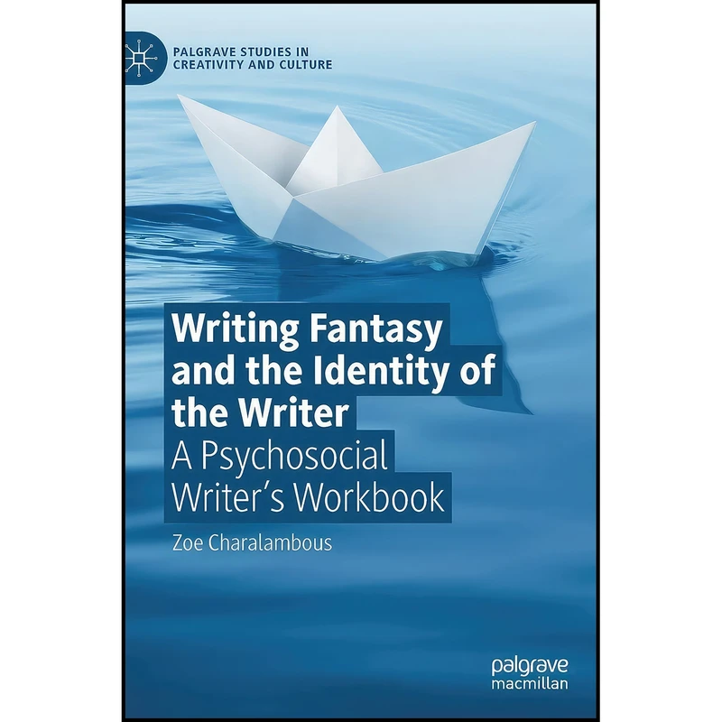 کتاب Writing Fantasy and the Identity of the Writer اثر Zoe Charalambous انتشارات Palgrave Macmillan