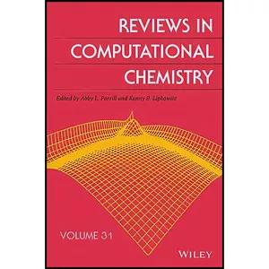 کتاب Reviews in Computational Chemistry, Volume 31 اثر جمعي از نويسندگان انتشارات Wiley