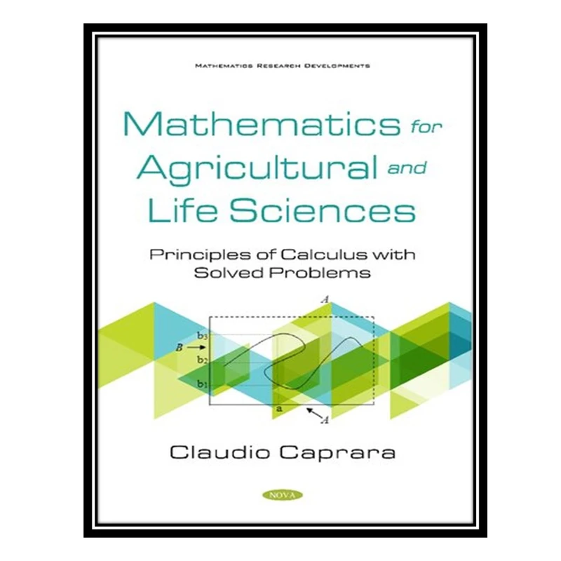 کتاب Mathematics for Agricultural and Life Sciences: Principles of Calculus with Solved Problems اثر Claudio Caprara انتشارات مؤلفین طلایی