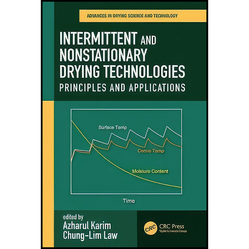 کتاب Intermittent and Nonstationary Drying Technologies اثر Chung-Lim Law and Azharul Karim انتشارات CRC Press