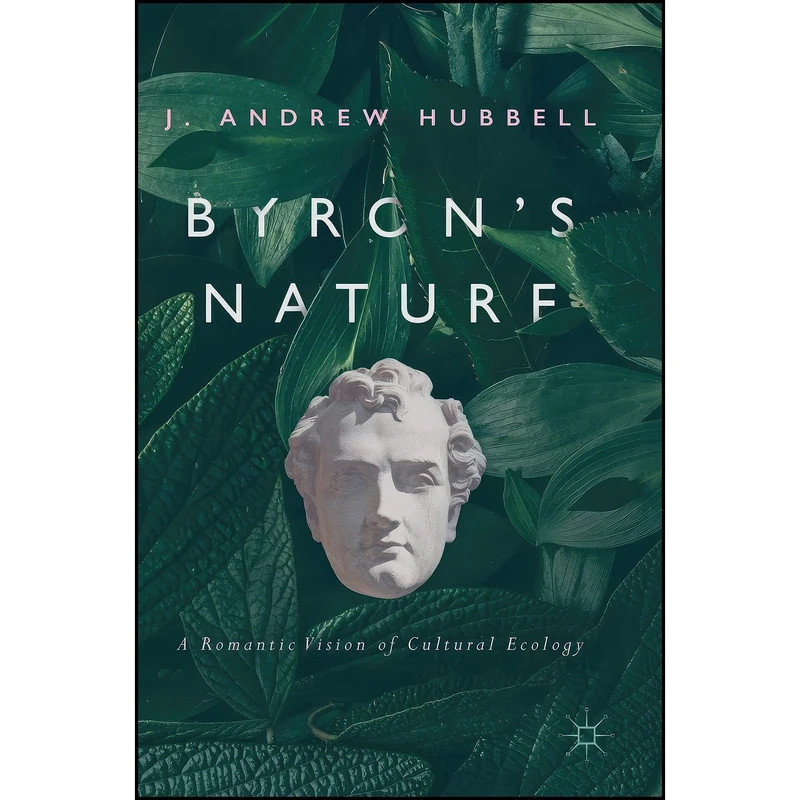 کتاب Byrons Nature اثر J. Andrew Hubbell انتشارات Palgrave Macmillan 