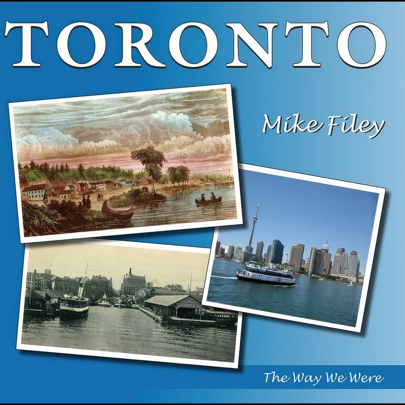 کتاب Toronto اثر Mike Filey انتشارات Dundurn