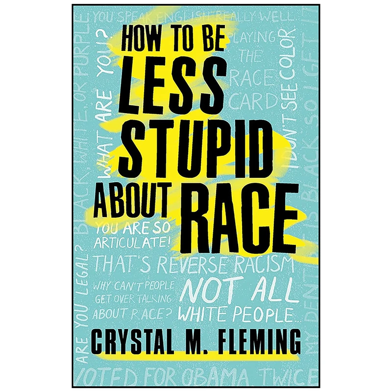 کتاب How to Be Less Stupid About Race اثر Crystal Marie Fleming انتشارات Beacon Press