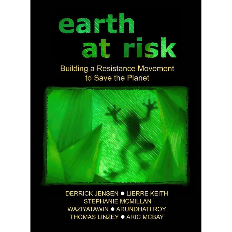 کتاب Earth at Risk اثر Derrick Jensen and Lierre Keith انتشارات PM Press