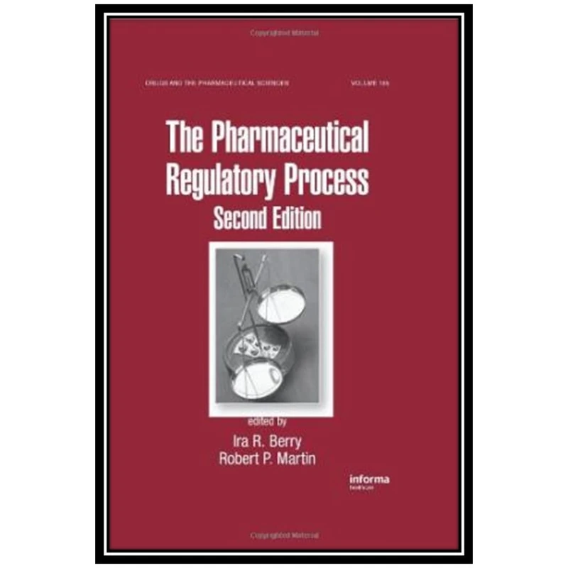 کتاب The Pharmaceutical Regulatory Process اثر R. Berry Ira and Robert P. Martin انتشارات مؤلفین طلایی