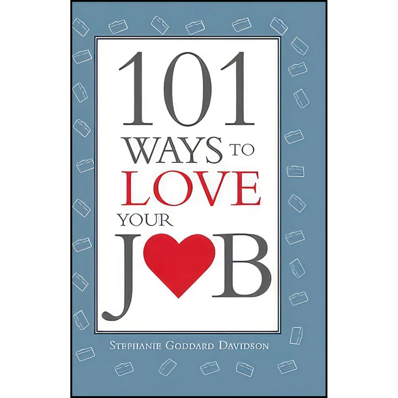 کتاب 101 Ways to Love Your Job اثر Stephanie Goddard Davidson انتشارات Sourcebooks