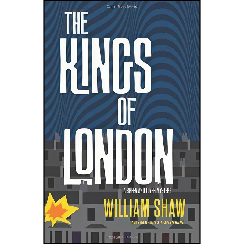 کتاب The Kings of London  اثر William Shaw انتشارات Mulholland Books