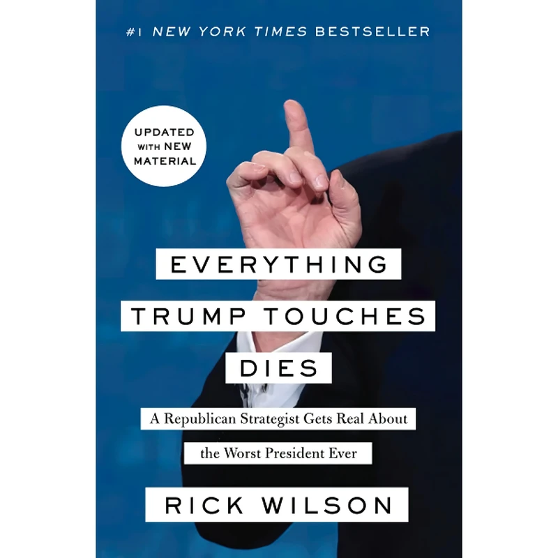 کتاب Everything Trump Touches Dies اثر Rick Wilson انتشارات تازه ها