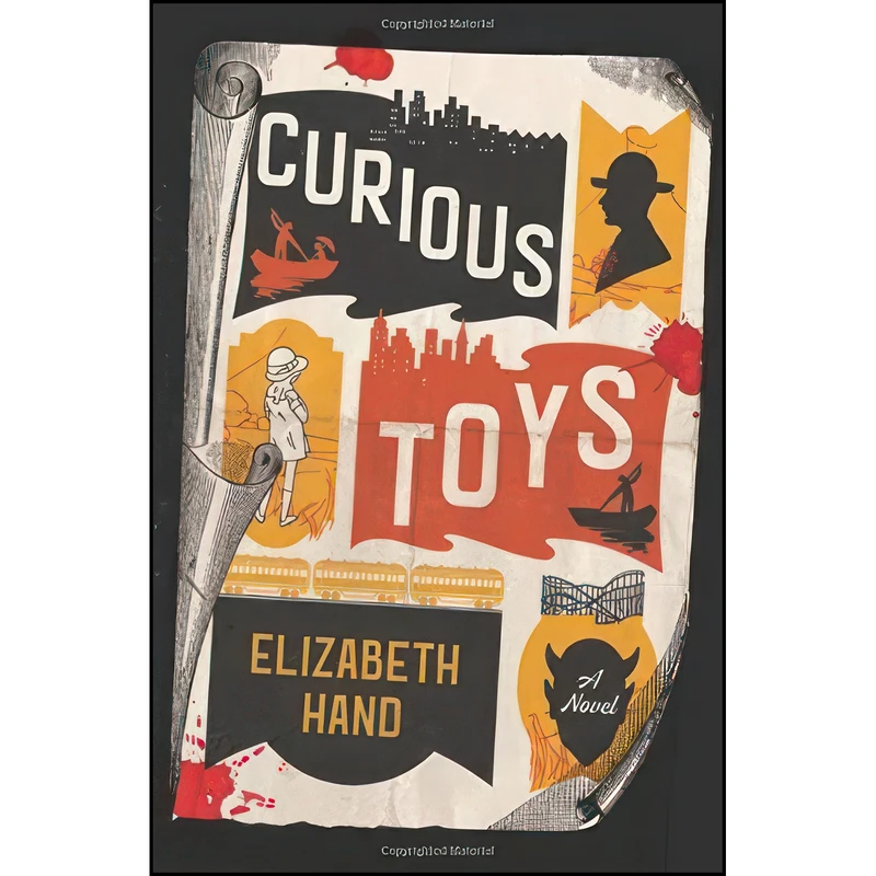 کتاب Curious Toys اثر Elizabeth Hand انتشارات Mulholland Books