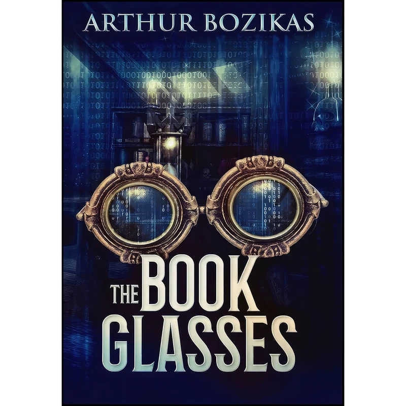کتاب The Book Glasses اثر Arthur Bozikas انتشارات Blurb