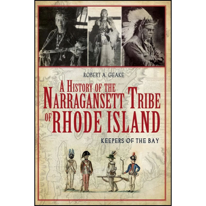کتاب A History of the Narragansett Tribe of Rhode Island اثر Robert A. Geake انتشارات The History Press