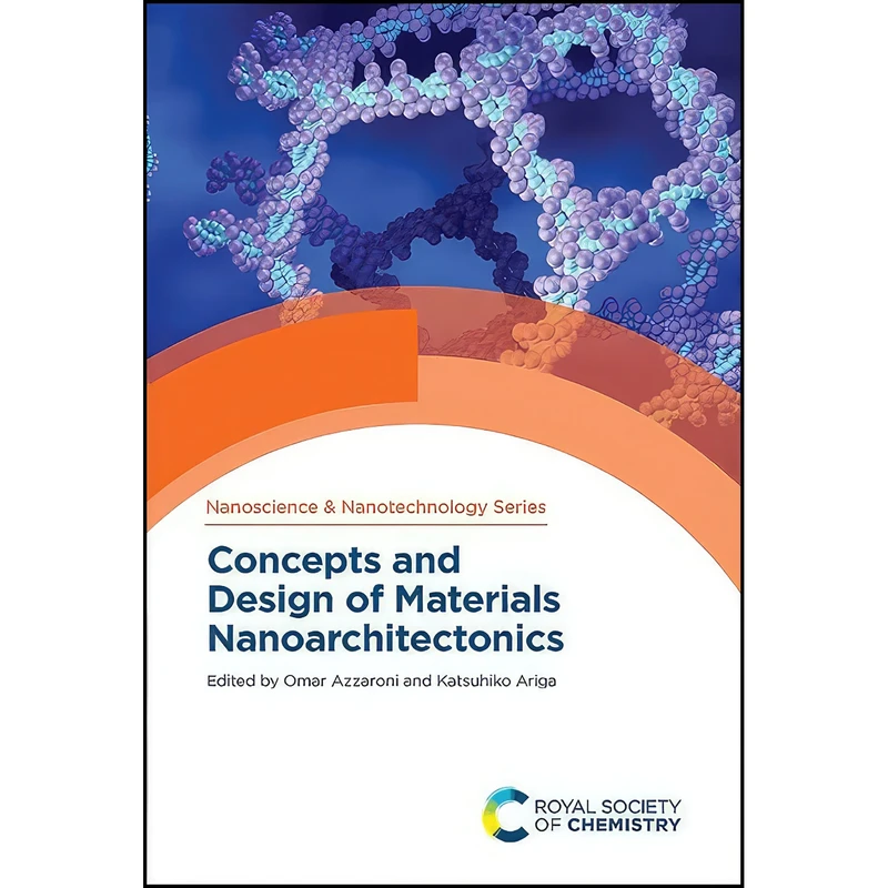 کتاب Concepts and Design of Materials Nanoarchitectonics  اثر Omar Azzaroni and Katsuhiko Ariga انتشارات Royal Society of Chemistry