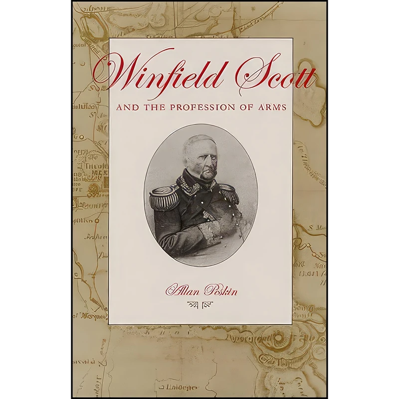 کتاب Winfield Scott and the Profession of Arms اثر Allan Peskin انتشارات The Kent State University Press