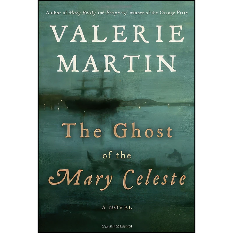 کتاب The Ghost of the Mary Celeste اثر Valerie Martin انتشارات Nan A. Talese