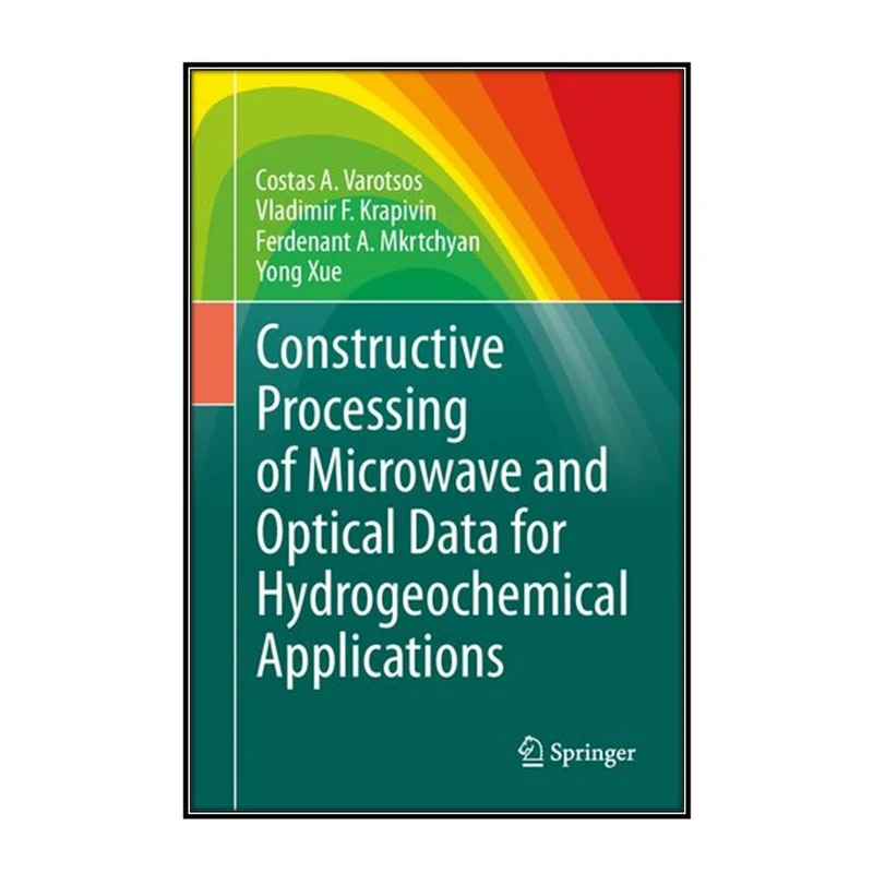  کتاب Constructive Processing of Microwave and Optical Data for Hydrogeochemical Applications اثر جمعي از نويسندگان انتشارات مؤلفين طلايي
