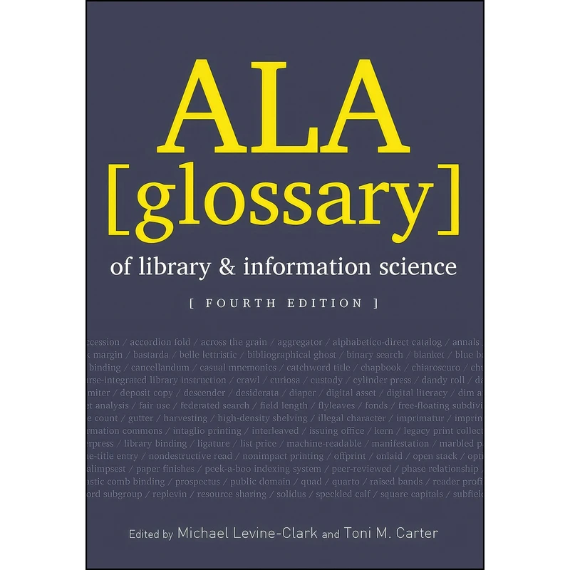 کتاب ALA Glossary of Library and Information Science اثر جمعي از نويسندگان انتشارات ALA Editions