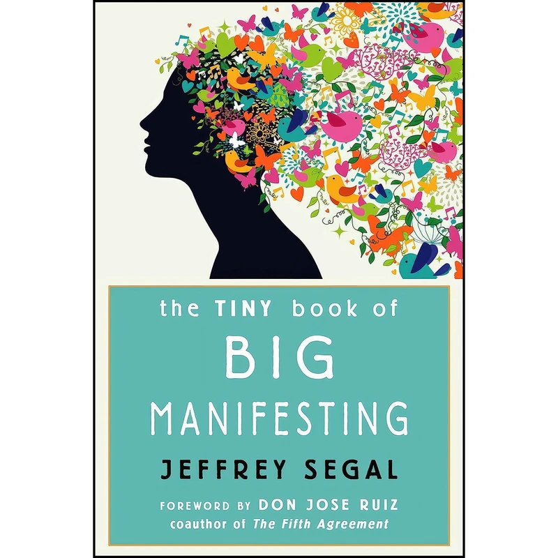 کتاب The Tiny Book of Big Manifesting اثر Jeffrey Segal and don Jose Ruiz انتشارات Hampton Roads Publishing