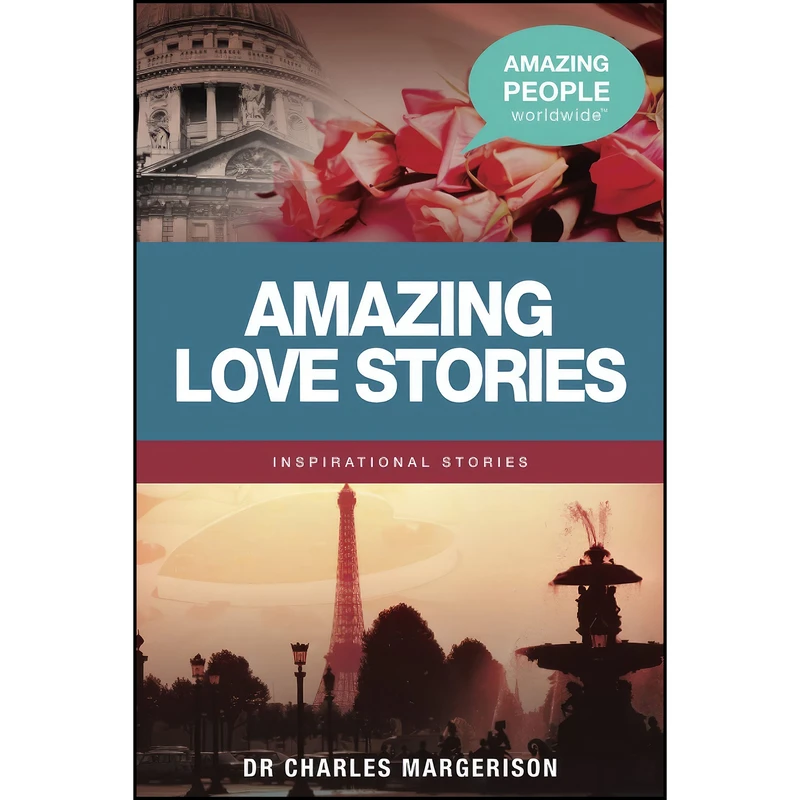 کتاب Amazing Love Stories اثر Charles J. Margerison انتشارات Amazing People Club