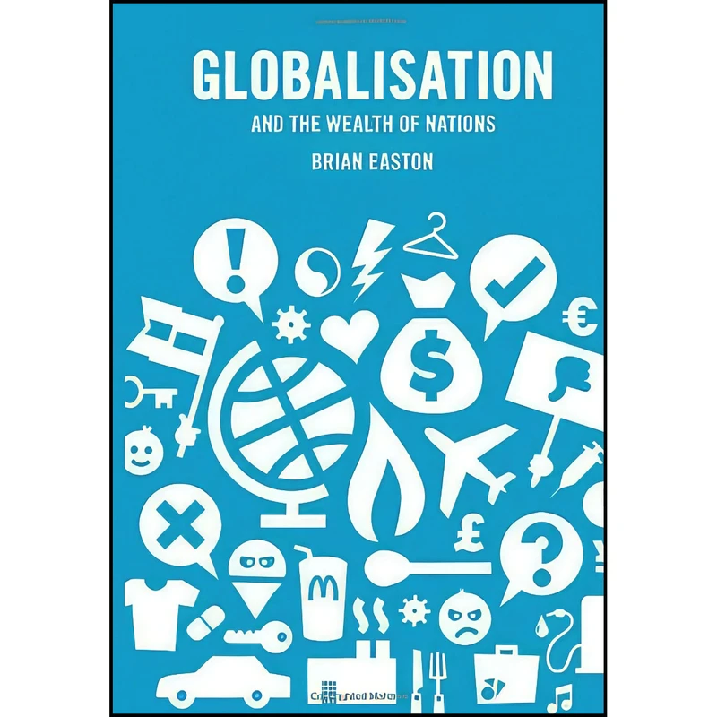 کتاب Globalisation and the Wealth of Nations اثر B. H. Easton انتشارات Auckland University Press