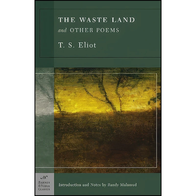 کتاب The Waste Land and Other Poems  اثر T. S. Eliot and Randy Malamud انتشارات Sterling Publishing