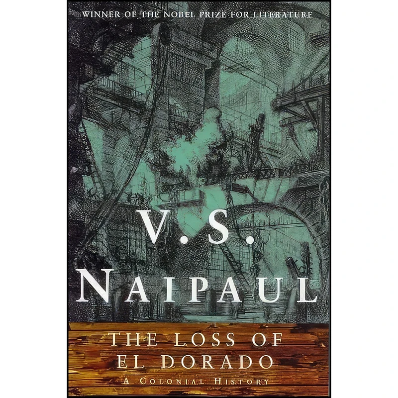 کتاب The Loss of El Dorado اثر V. S. Naipaul انتشارات Picador India