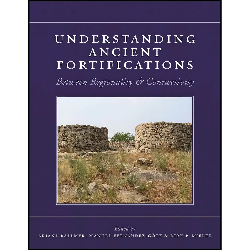 کتاب Understanding Ancient Fortifications اثر جمعی از نویسندگان انتشارات Oxbow Books