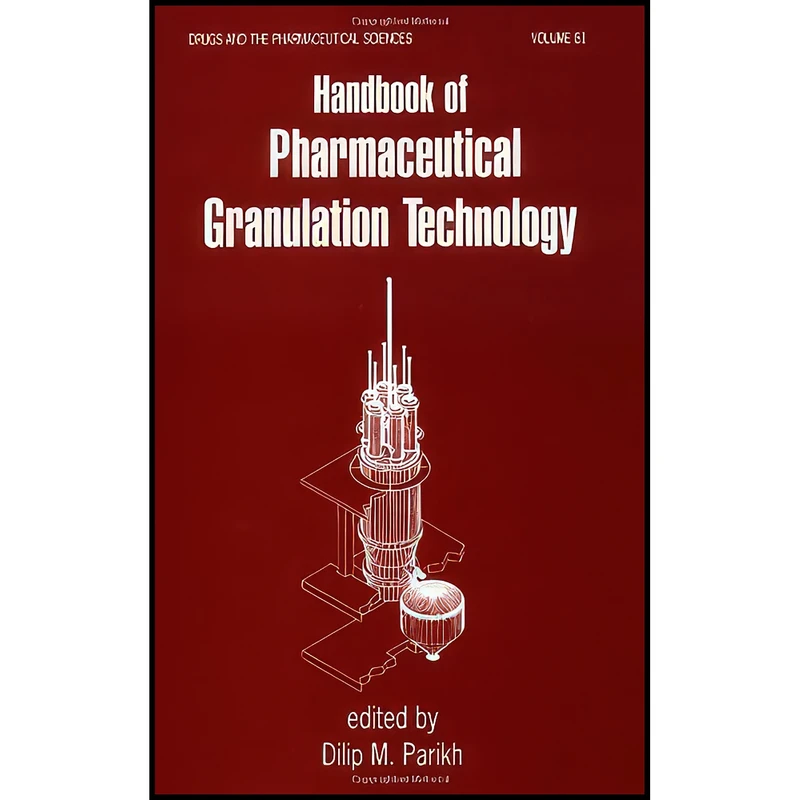 کتاب Handbook of Pharmaceutical Granulation Technology  اثر Dilip M. Parikh انتشارات CRC Press