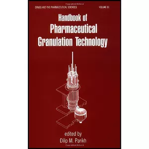 کتاب Handbook of Pharmaceutical Granulation Technology  اثر Dilip M. Parikh انتشارات CRC Press