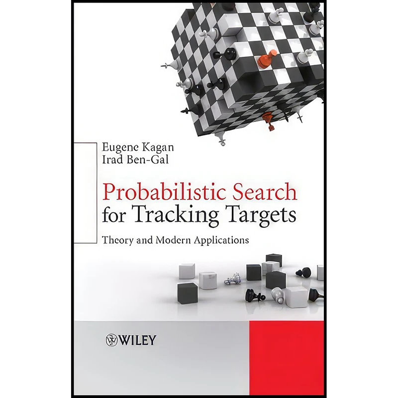 کتاب Probabilistic Search for Tracking Targets اثر Eugene Kagan and Irad Ben-Gal انتشارات Wiley