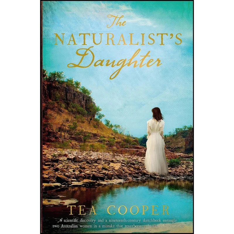 کتاب The Naturalist's Daughter اثر Tea Cooper انتشارات HQ Fiction