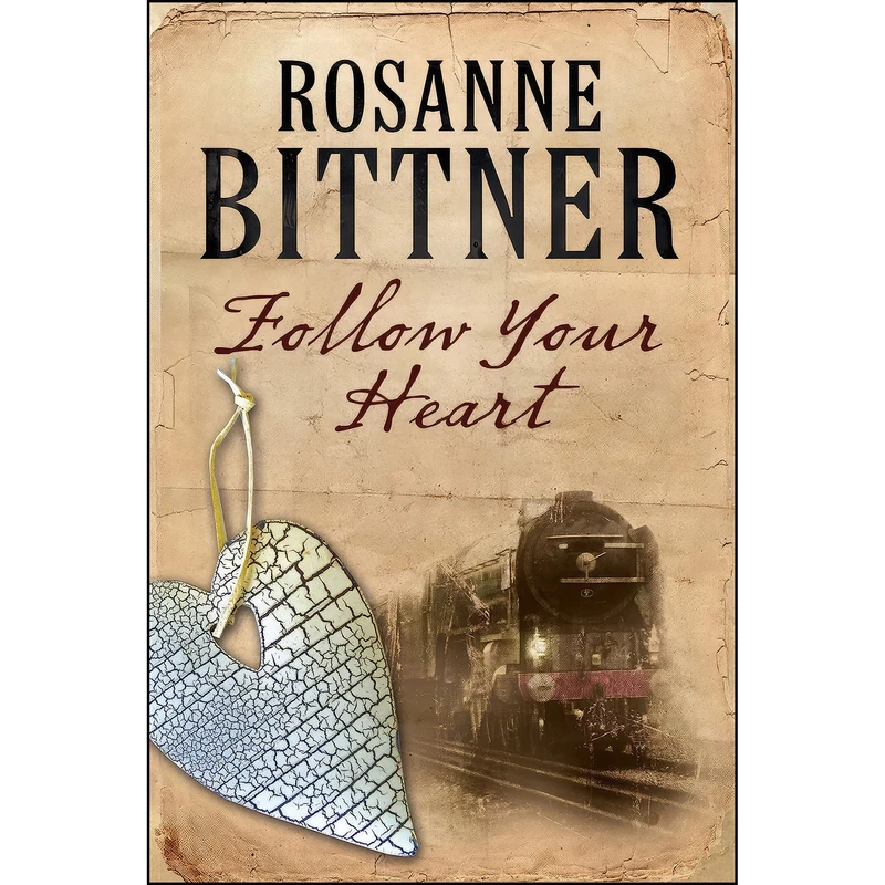 کتاب Follow Your Heart اثر Rosanne Bittner انتشارات Severn House