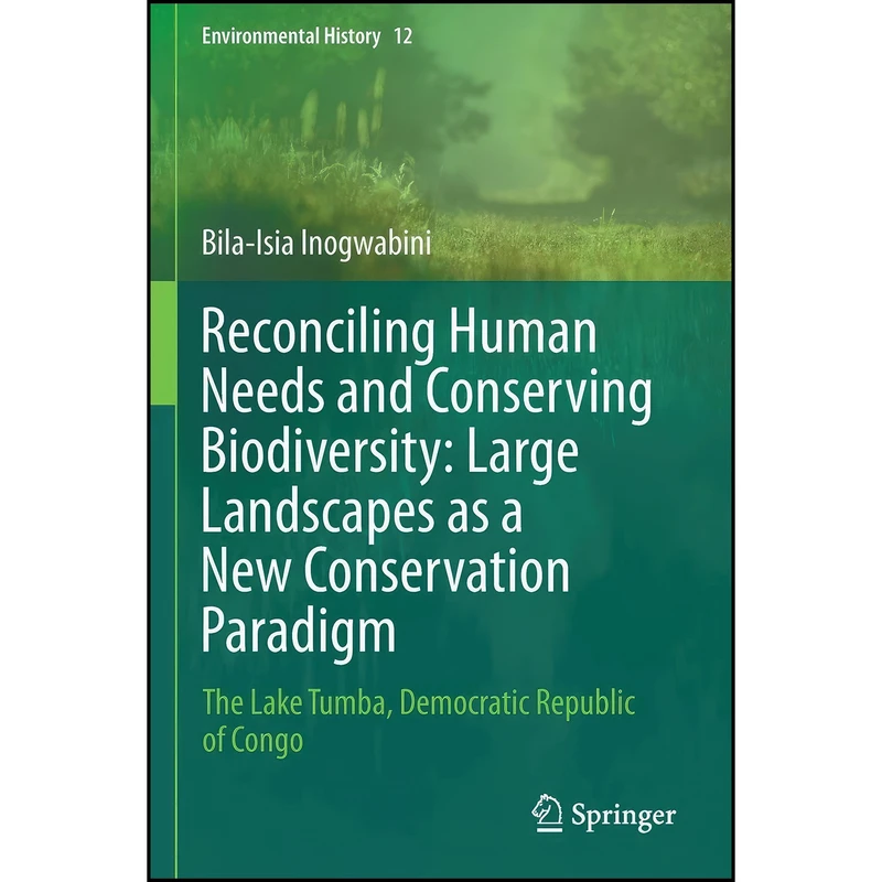 کتاب Reconciling Human Needs and Conserving Biodiversity اثر Bila-Isia Inogwabini انتشارات تازه ها