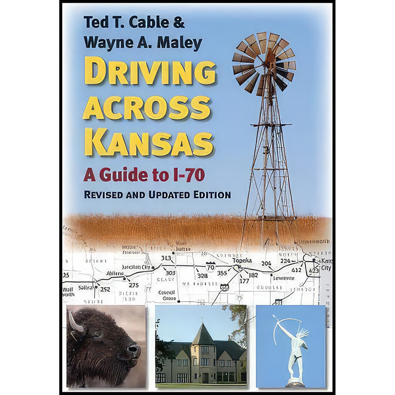 کتاب Driving across Kansas اثر Ted Cable and Wayne Maley انتشارات University Press of Kansas
