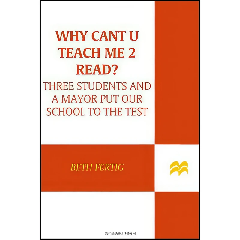 کتاب Why cant U teach me 2 read? اثر Beth Fertig انتشارات Farrar, Straus and Giroux