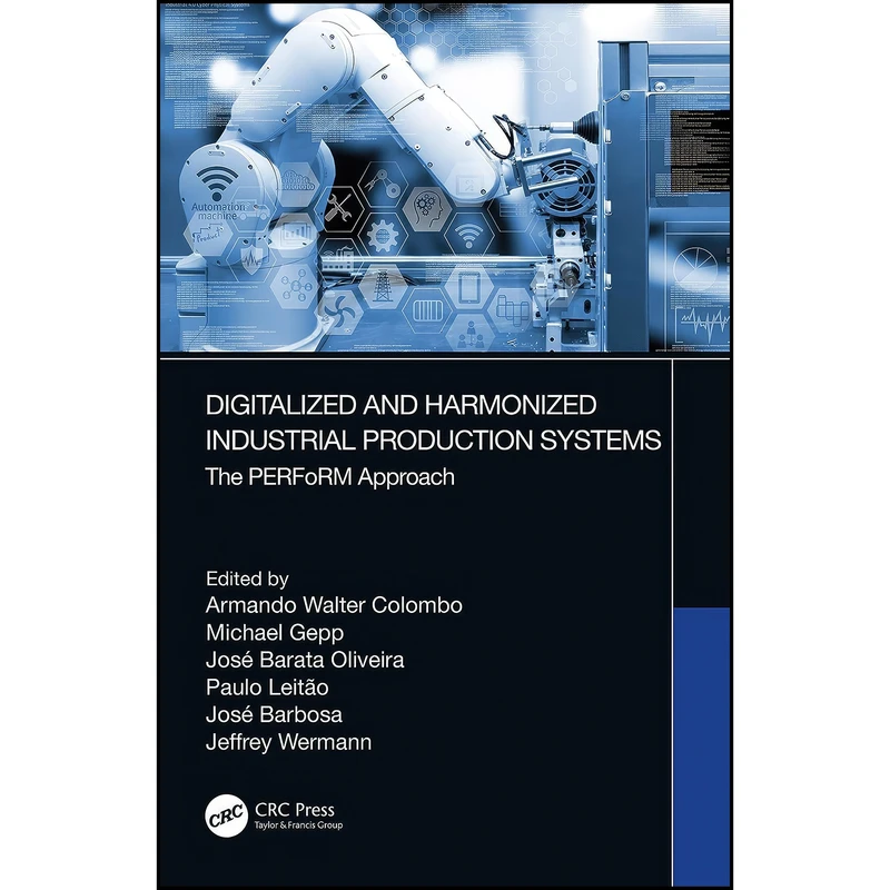کتاب Digitalized and Harmonized Industrial Production Systems اثر جمعي از نويسندگان انتشارات CRC Press