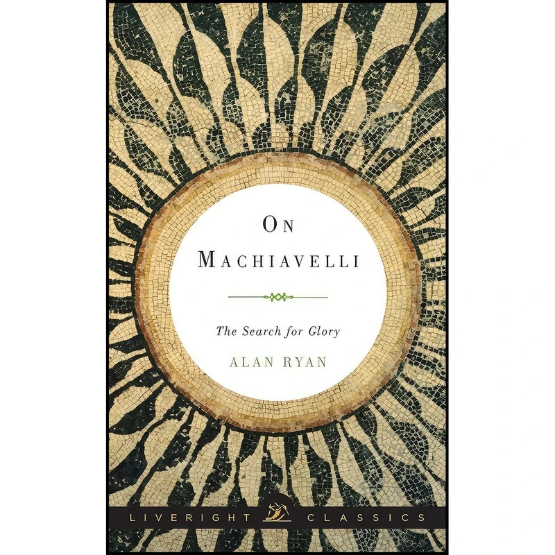 کتاب On Machiavelli اثر Alan Ryan انتشارات Liveright