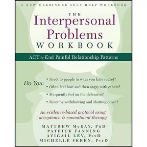 کتاب The Interpersonal Problems Workbook اثر جمعی از نویسندگان انتشارات New Harbinger Publications