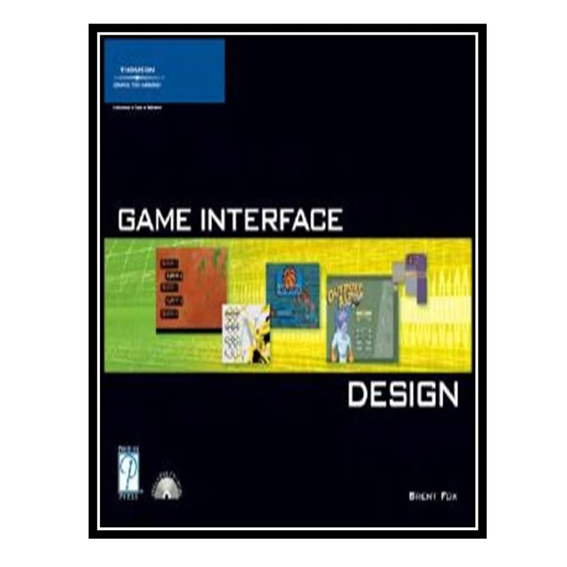 کتاب Game Interface Design اثر Fox B
 انتشارات مؤلفین طلایی