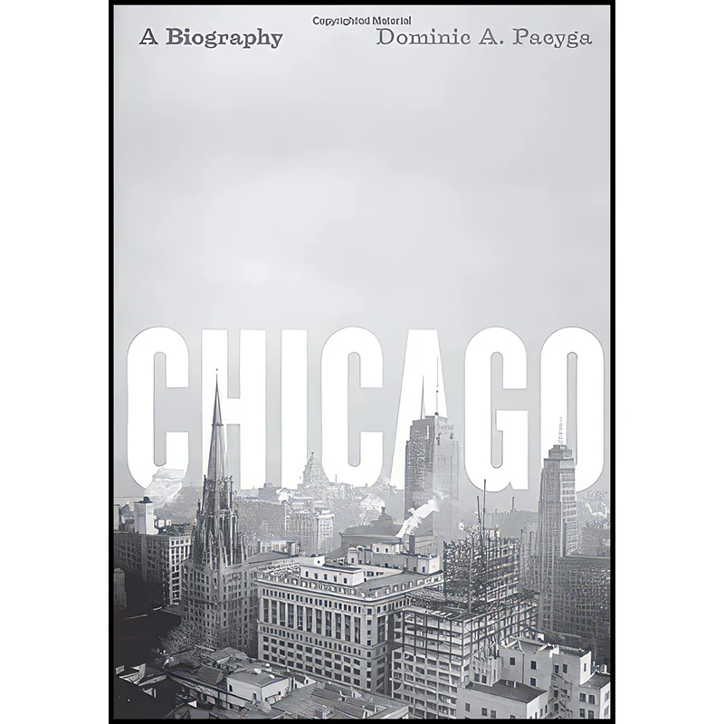 کتاب Chicago اثر Dominic A. Pacyga انتشارات University of Chicago Press
