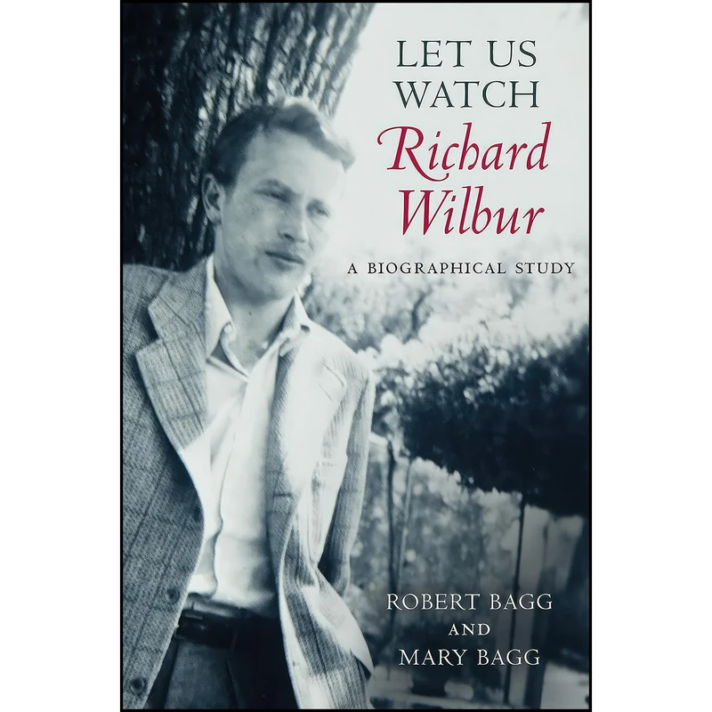 کتاب Let Us Watch Richard Wilbur اثر Robert Bagg انتشارات University of Massachusetts Press