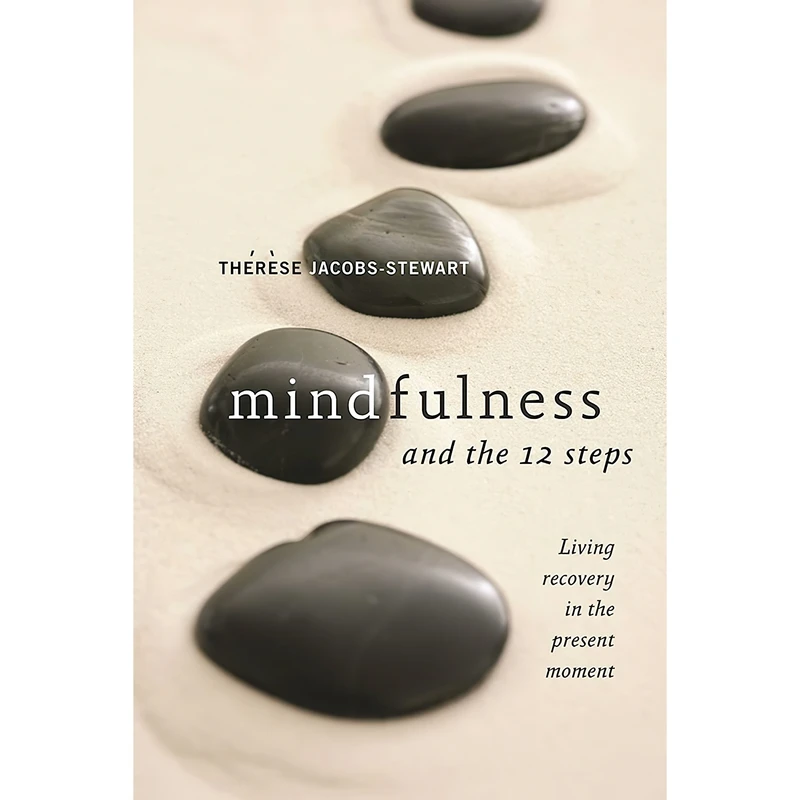 کتاب Mindfulness and the 12 Steps اثر Thérèse Jacobs-Stewart انتشارات Hazelden Publishing