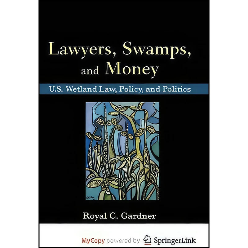 کتاب Lawyers, Swamps, and Money اثر Royal C. Gardner انتشارات Springer My Copy UK