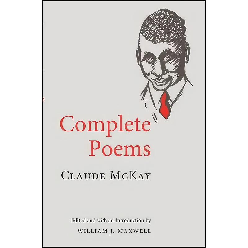 کتاب Complete Poems  اثر Claude McKay and William J. Maxwell انتشارات University of Illinois Press
