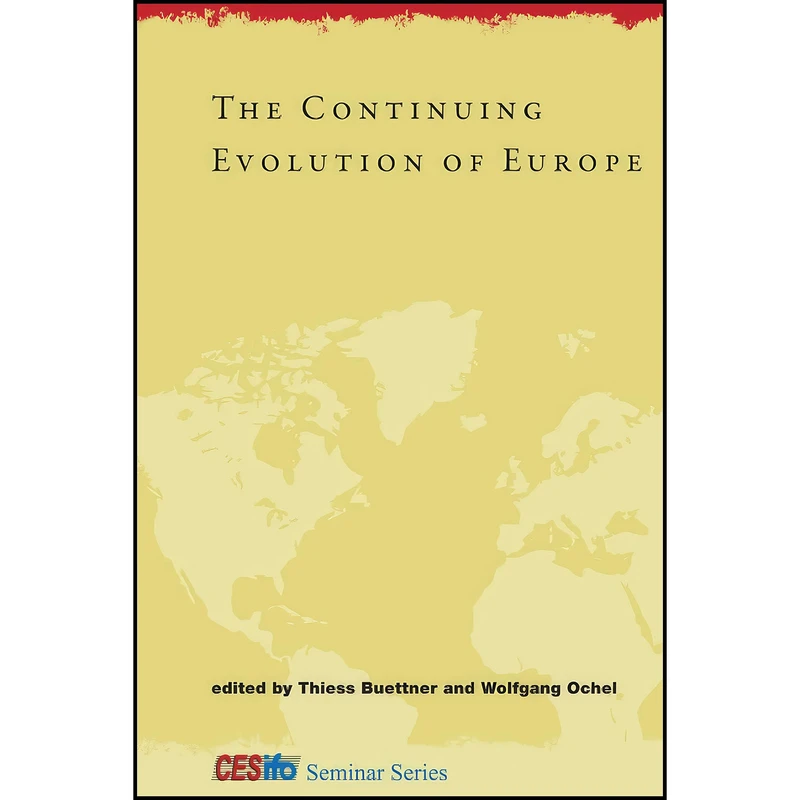 کتاب The Continuing Evolution of Europe اثر Thiess Buettner and Wolfgang Ochel انتشارات MIT Press