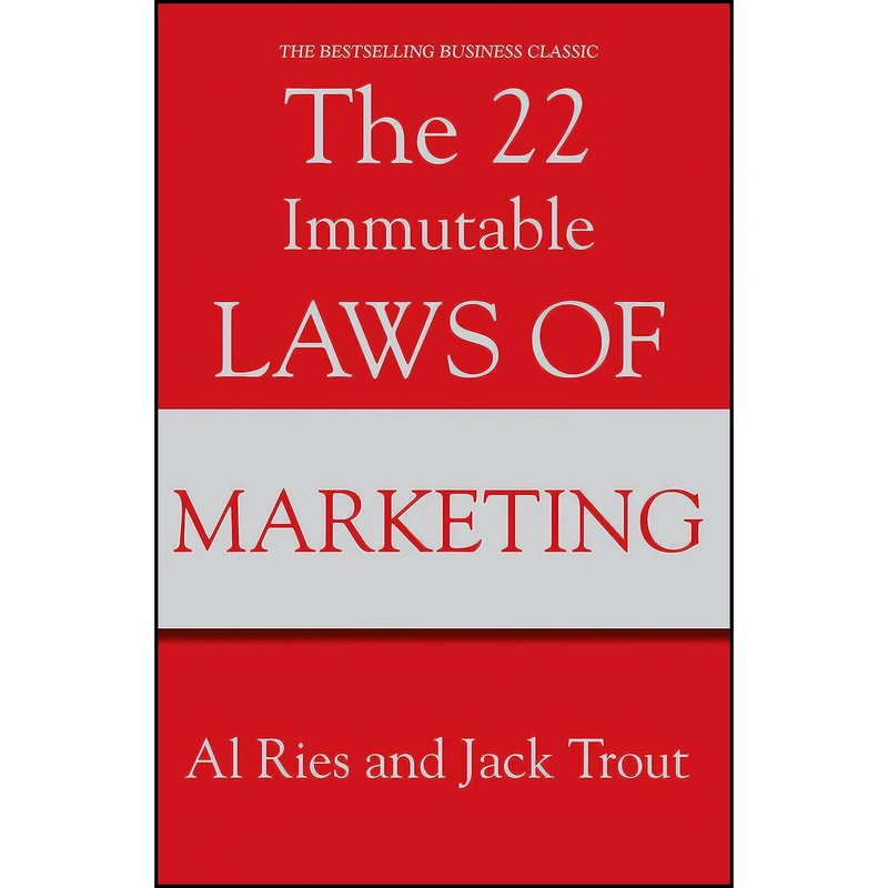 کتاب The 22 Immutable Laws of Marketing اثر Al Ries and Jack Trout انتشارات Profile Books Ltd