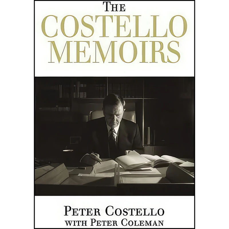 کتاب The Costello Memoirs اثر Peter Costello and Peter Coleman انتشارات Melbourne University Press