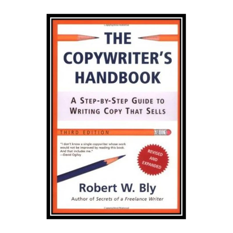 کتاب The copywriter&s handbook: a step-by-step guide to writing copy that sells (3rd edition) اثر Robert W. Bly انتشارات مؤلفین طلایی