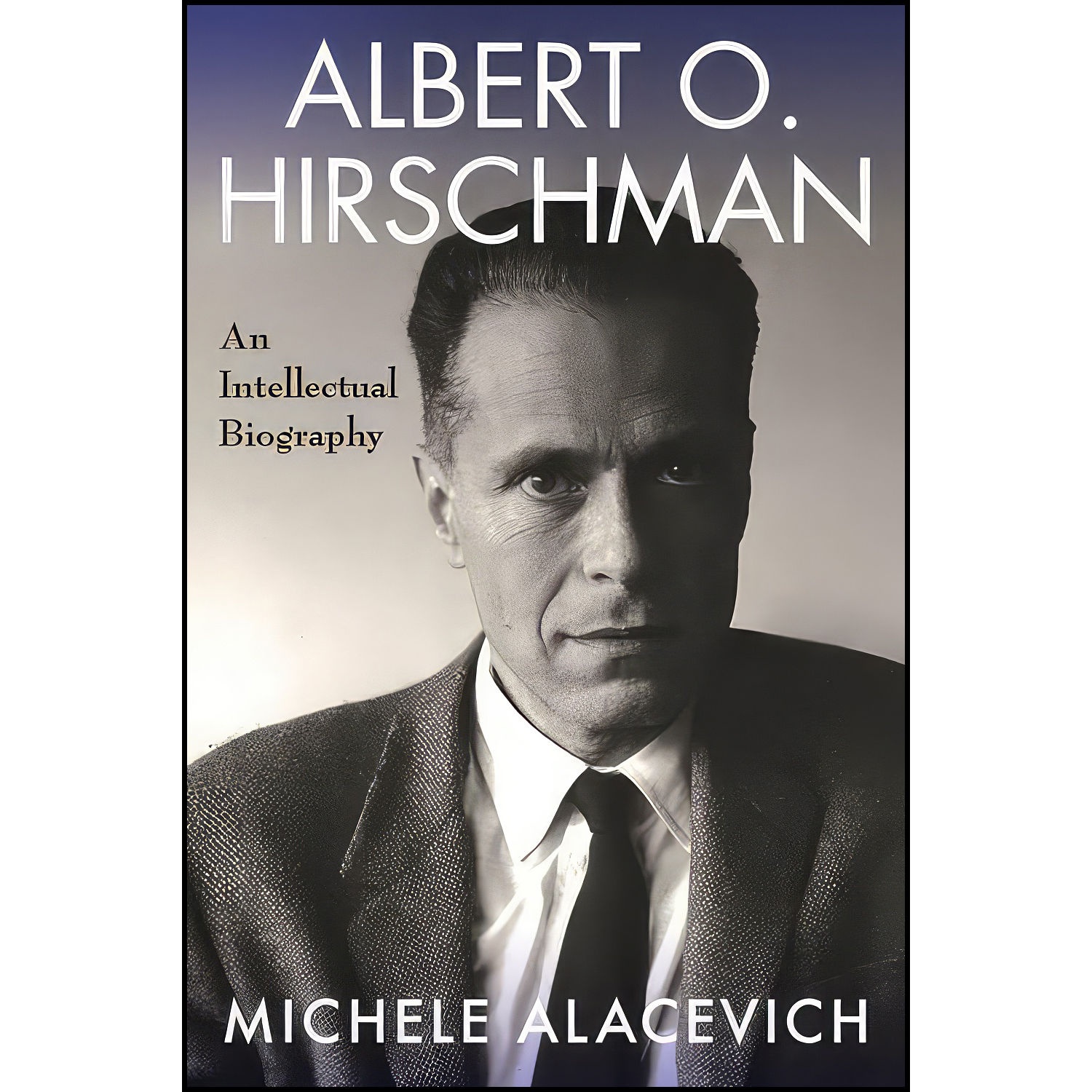 Albert O. Hirschman Michele Alacevich