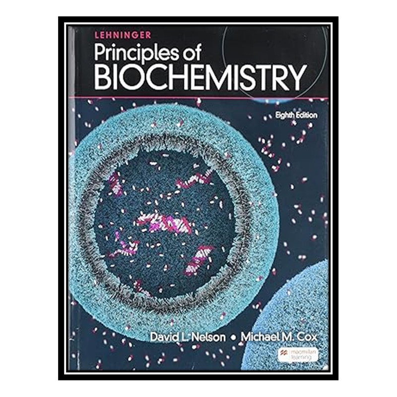 کتاب Lehninger Principles of Biochemistry اثر David L. Nelson انتشارات مؤلفین طلایی
