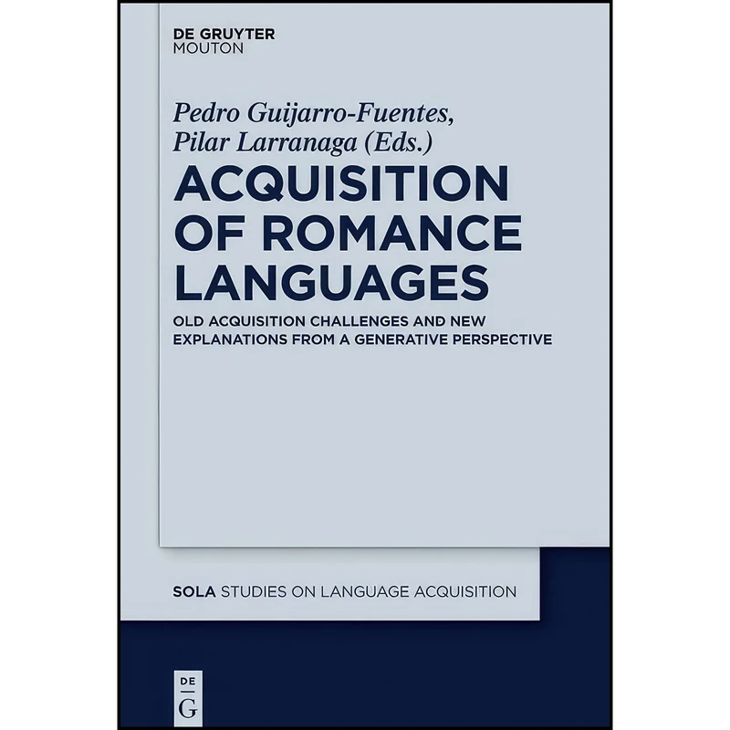 کتاب Acquisition of Romance Languages اثر جمعي از نويسندگان انتشارات De Gruyter Mouton